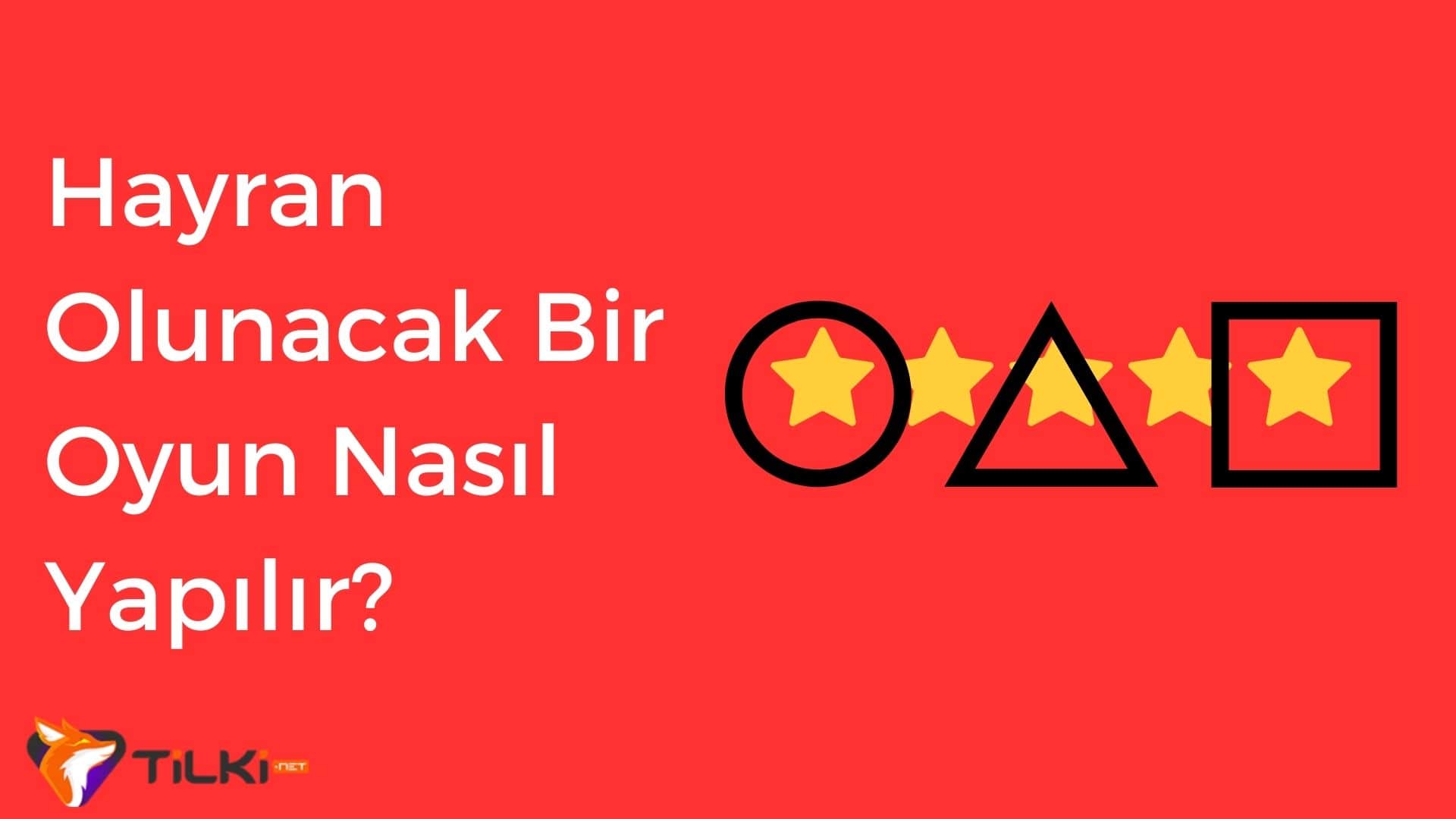 Hayran Olunacak Bir Oyun Nasıl Yapılır