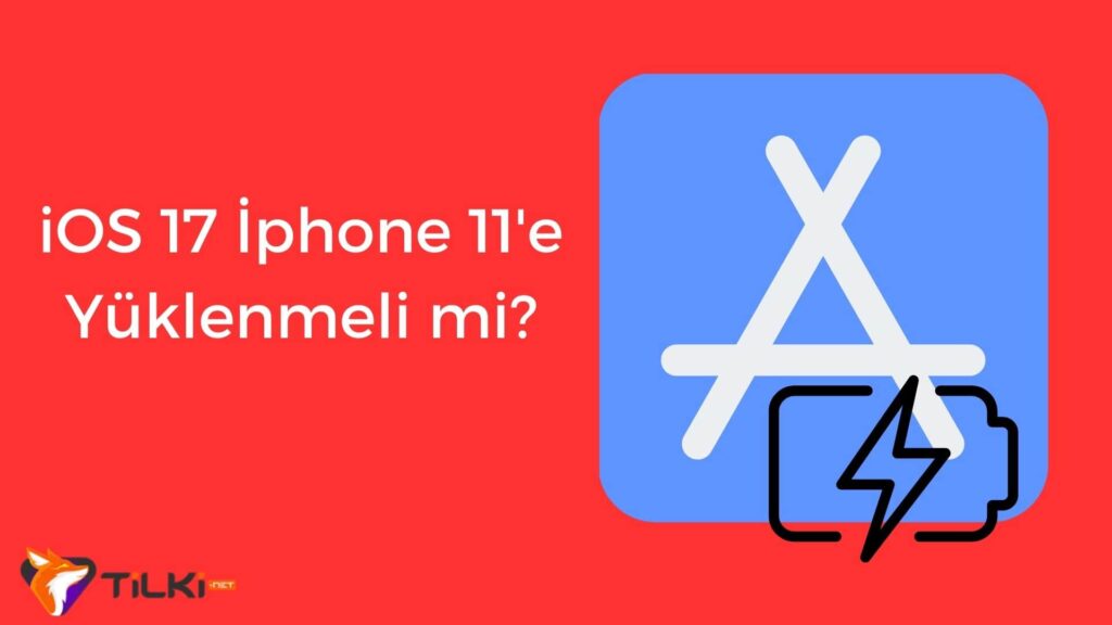 iOS 17 İphone 11'e Yüklenmeli mi
