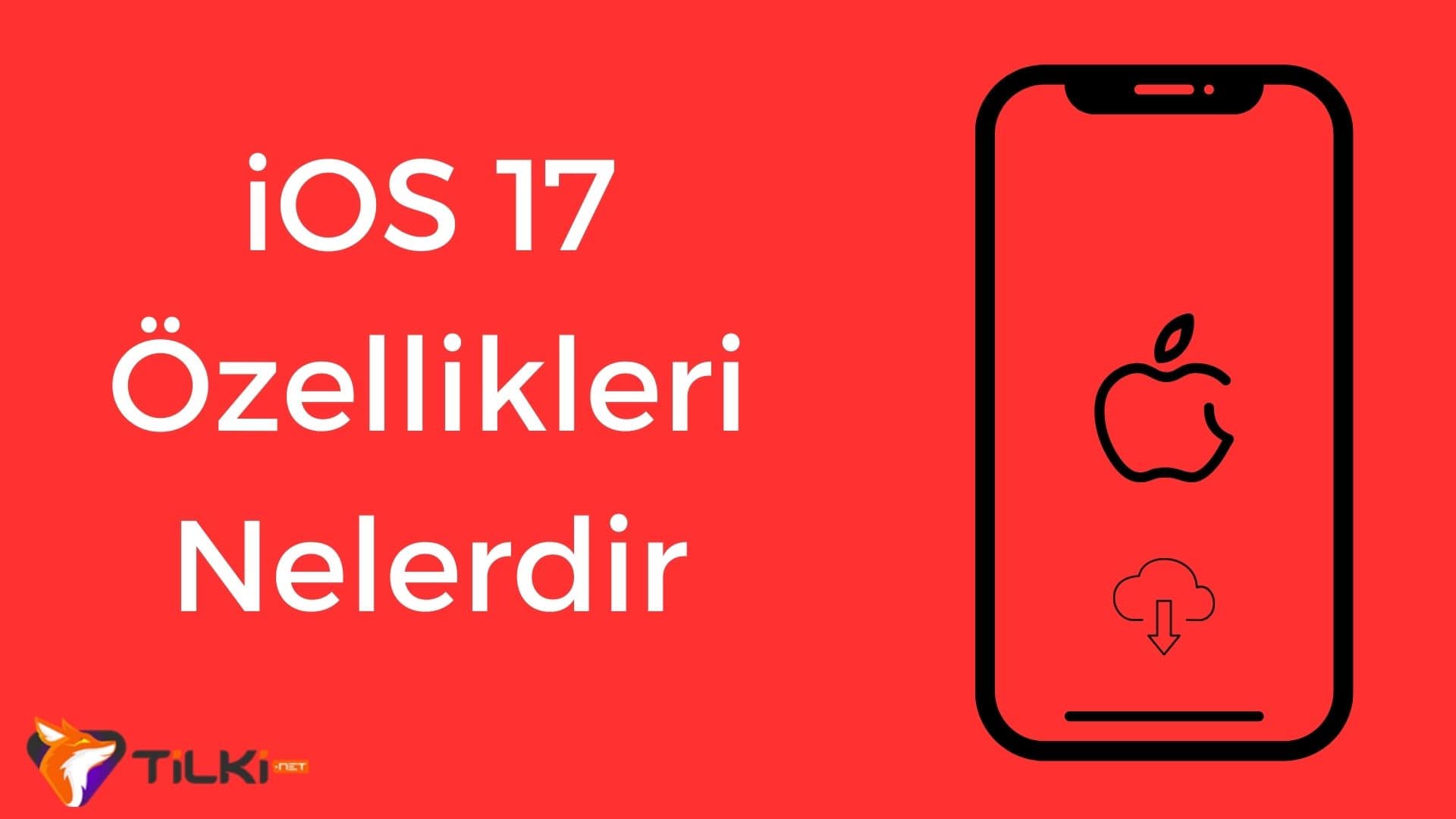 iOS 17 Özellikleri Nelerdir