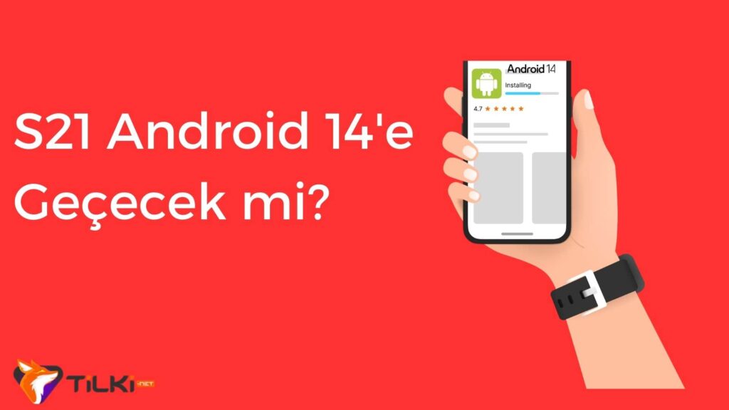 S21 Android 14'e Geçecek mi